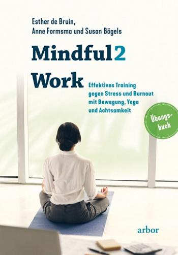 Mindful2work – Esther de Bruin, Anne Formsma und Susan Bögels